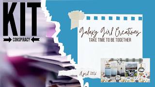 Scrapbooking Process Video:  Take Time Together (Kit Conspiracy)