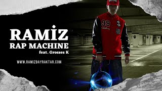 Ramiz Feat. Grosses-K - RAPMACHINE