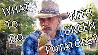What to do with Green Potatoes?