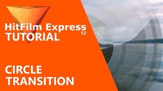 HitFilm Express -  Circle Transition Tutorial Full HD