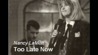 Too Late Now - Nancy LaMott chords