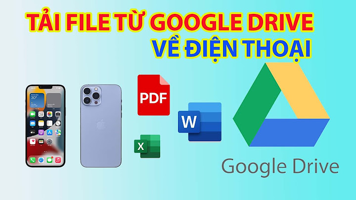 Hướng dẫn tải hình về điện thoại từ google drive