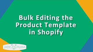 Bulk Edit Shopify Product Templates