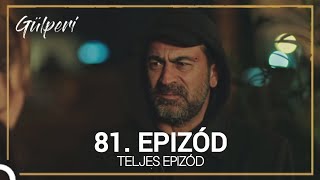 Gülperi 81.Epizód Magyar Felirattal