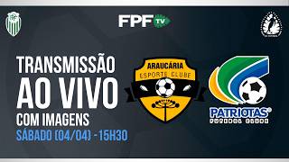 SEGUNDONA SANEPAR 2026 | ARAUCÁRIA X PATRIOTAS | RODADA 6, AO VIVO E DE GRAÇA