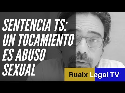 Tocamientos Indebidos | Violencia de Genero | Sentencia Tocamiento NO Consentido | Abogados