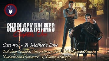 SHERLOCK HOLMES CHAPTER ONE - STORY CASE #01: A MOTHER