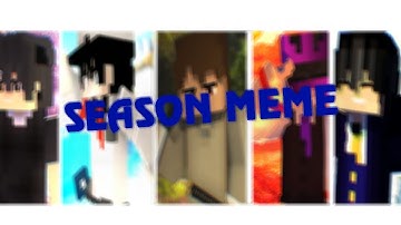 SEASON MEME ( Mine-imator ) Minecraft Animation | Big Collab