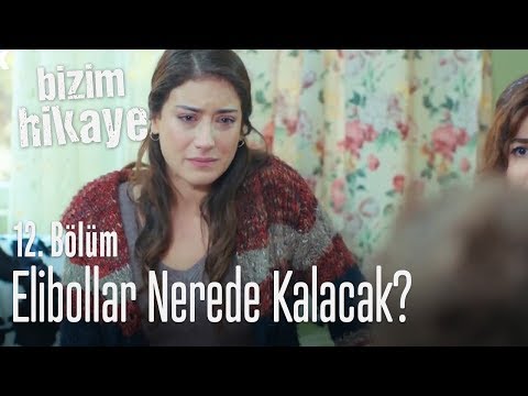 Elibollar nerede kalacak? - Bizim Hikaye 12. Bölüm