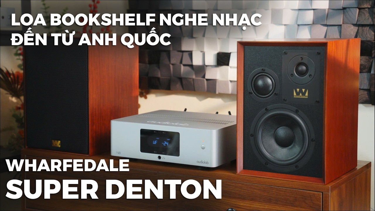 LOA BOOKSHELF ANH QUỐC NHỎ MÀ CÓ VÕ - WHARFEDALE SUPER DENOTN PHIÊN BẢN KỶ NIỆM 90 NĂM