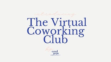 Introducing The Virtual Coworking Club by Cool Wow Collective
