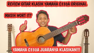 REVIEW GITAR KLASIK YAMAHA C330A ORIGINAL ~ #gitaryamaha JAGONYA KLASIKAN‼️