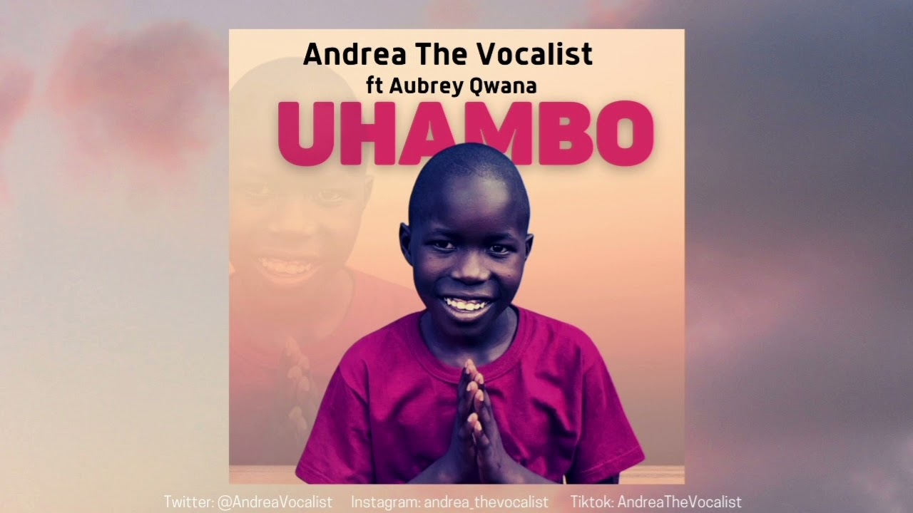 Andrea The Vocalist Uhambo ft Aubrey Qwana Official Audio
