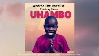 Andrea The Vocalist-Uhambo ft Aubrey Qwana