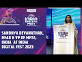 Sandhya Devanathan Head  VP India Meta Speaks On India Digital Fest IDF 2023