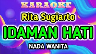 IDAMAN HATI Karaoke Nada Wanita ll RITA SUGIARTO