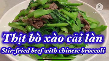 Gia đình mình -Thịt bò xào cải làn - Easy stir-fried beef with chinese broccoli