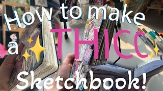 10 Ways To Fill Your Sketchbook! Making a Thick Sketchbook!
