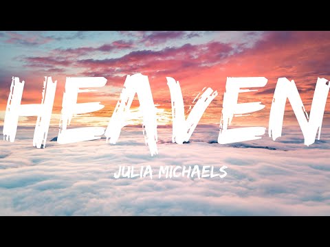 Julia Michaels-Heaven (Lyrics Video)