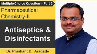 MCQ for Pharmaceutical Chemistry II - Antiseptics and Disinfectants