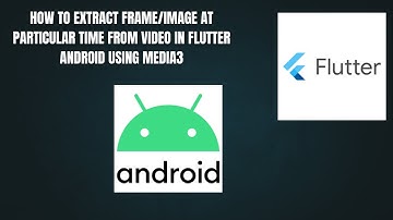 How to Extract Frame/Image at Particular Time From Video in Flutter Android using Media3
