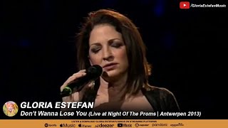 Gloria Estefan • Don't Wanna Lose You (Live at Night Of The Proms | Antwerpen 2013)