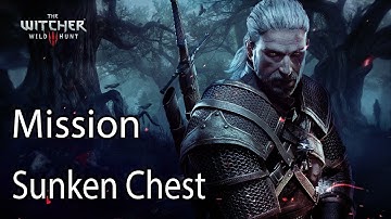 The Witcher 3 Mission Sunken Chest