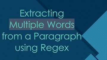 Extracting Multiple Words from a Paragraph using Regex