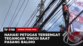 Pasang Baliho, Seorang Pekerja Tersengat Listrik di Majapahit Semarang | Kabar Utama Pagi tvOne