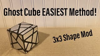 Ghost Cube EASIEST Method! (3x3 Shape Mod)