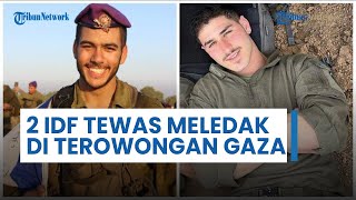 Hamas Tambah Kematian Pasukan Israel, Dua Tentara IDF Tewas Meledak di Dalam Terowongan Jalur Gaza