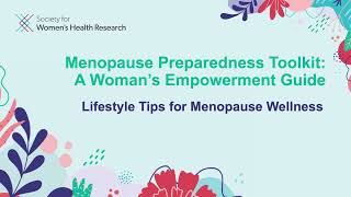 Lifestyle Tips for Menopause Wellness: SWHR Menopause Preparedness Toolkit, Part 7
