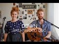 Marian Hill - Down (Brentwood Cover)