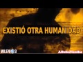 Milenio 3 - Existió otra humanidad