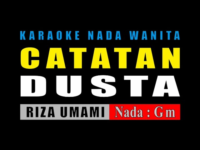 KARAOKE CATATAN DUSTA NADA WANITA || RIZA UMAMI class=