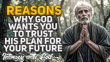 This Why God Wants You to Trust His Plan for Your Future! (Christian Motivation)