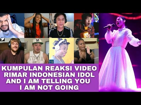 Kumpulan Reaksi Video Orang Luar Untuk Rimar And I am Telling You I am Not Going