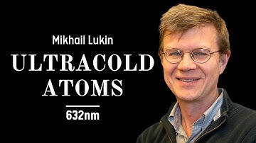 Cold Atoms: Mikhail Lukin on Quantum Optics and Neutral Atom Computing