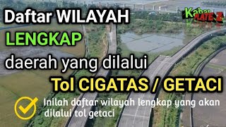 Inilah Daftar Wilayah (lengkap) yang akan dilalui Tol CIGATAS/GETACI