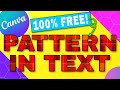 Patterns in Text with Canva - 100% Free and use ANY Font