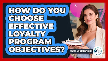 How Do You Choose Effective Loyalty Program Objectives?