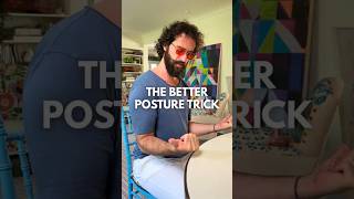 The Better Posture Trick