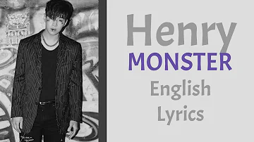 Henry - Monster (English Version) || Lyrics