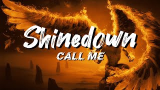 Shinedown - Call Me (lyrics)