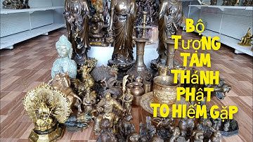 Bộ Tam Thánh Phật To _ Tượng Thiên Thủ Thiên Nhãn _ Di Lặc Cởi Trâu. Trưa 27/6#đồcổ #đồxưa #đồcũ