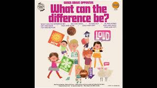 What Can the Difference Be? (Songs About Opposites) - Side 1 (Golden Records)