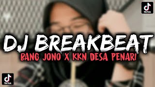 DJ VIRAL TIKTOK || BREAKBEAT BANG JONO X KKN DESA PENARI DJ YANG KALIAN CARI CARI