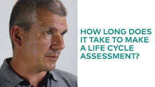 How Long Does It Take to Make a Life Cycle Assessment?