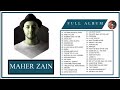 FULL ALBUM || MAHER ZAIN || TERBARU