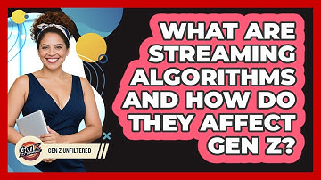 What Are Streaming Algorithms And How Do They Affect Gen Z? - Gen Z Unfiltered